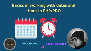Working with dates and times in PHP/PDO (Procedural & Object-Oriented)