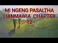 MI NGENG PASALTHA LIANMAWIA CHAPTER 12 (Mizo Story Audio)