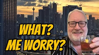 What I worry about at 70 years old! - Retire to Malaysia!