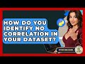 How Do You Identify No Correlation In Your Dataset? - Python Code School