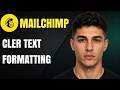 How to Clear Text Formatting in Mailchimp (Updated 2026 Step-by-Step Beginner Guide)