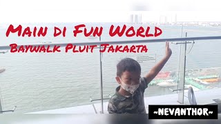 FUN WORLD BAYWALK PLUIT JAKARTA. PLAYGROUND SERU VIEWNYA LAUT JAKARTA. #playground #funworld #mall