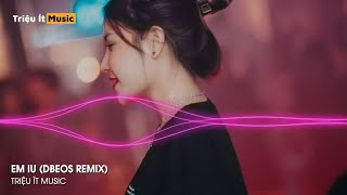 Em Iu - DBEOS Remix Hot Tiktok 2022 | Andree Right Hand ft. Wxrdie, Bình Gold