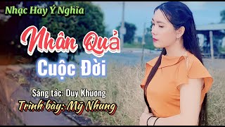 Liên Khúc - NHÂN QUẢ CUỘC ĐỜI | Mỹ Nhung | St Duy Khương | Lk Những Bài Hát Ý Nghĩa Trong Cuộc Sống