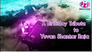 Yuvan Birthday Mashup | A Birthday Tribute to Yuvan Shankar Raja | U1 | Mercia Music Studio | 2020 |