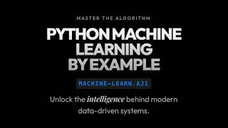 Python Machine Learning by Example | Practical Machine Learning with Python Course