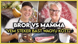 Vem Steker Den Bästa Wagyu Steken? | Mamma Poon vs Brorsan!