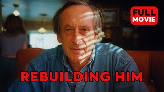 Rebuilding Him | English Full Movie