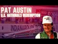 AMERICAN HOT ROD ENTERTAINMENT PRESENTS PAT AUSTIN'S U.S. NATIONALS REDEMPTION