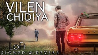 Chidiya-Slowed and reverb | Vilen songs |Hindi Lofi songs | Yadrahosh | slowed lofi |