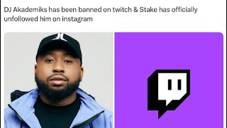 Akademiks Banned From Twitch \u0026 Says He Will Do The Unthinkable To Max