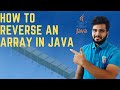 How To Reverse An Array | Data Structures And Algorithms In Java