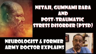 Was Netaji suffering from PTSD when he returned? क्या नेताजी भारत लौटने पर PTSD से पीड़ित थे?