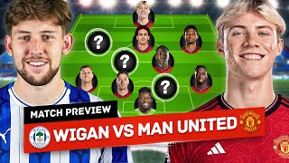 Ten Hag MUST Go Strong! No Excuses! Wigan Athletic vs Man United Tactical Preview