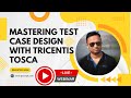 Tosca Tutorial | Live Session | Test Case Designing | End-To-End | Real time Examples | Live Project