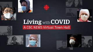 Living with COVID: A CBC News Virtual Town Hall
