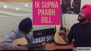 Prabh gill cover - Ik supna cover song| punjabi cover songs 2020