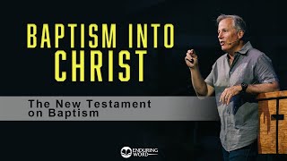 Baptism Into Christ - The New Testament on Baptism