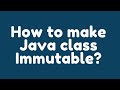 How to make a Java class immutable ? How to make a Java class immutable ?