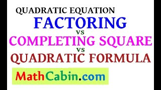 Factoring VS Completing the Square VS Quadratic Formula problem ! ! ! ! !