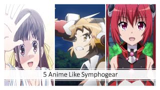 Five Anime Like Symphogear