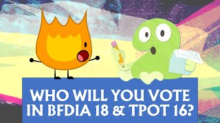 Who Will You Vote In BFDIA 18 And TPOT 16? (Poll)