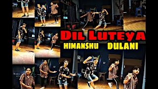Dil Luteya - Jazzy B || Himanshu Dulani Dance Choreography