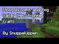 Moogshrooms and Fog Valley New frontier craft