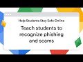 Teach students to recognize phishing and scams