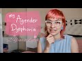My Agender Dysphoria (2 Years Later)