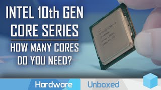 Intel 4, 6, 8 \u0026 10-Core CPUs Compared, 10th gen Core Family Review