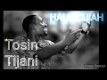 Tosin Tijani_-_ Halleluyah