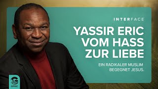 Vom Hass zur Liebe: Ein radikaler Muslim begegnet Jesus | Interface 1. Dezember 2024 | Yassir Eric