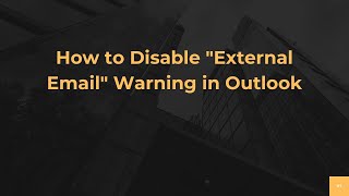 How to Disable "External Email" Warning in Outlook