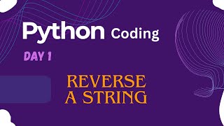 Python Coding Day 1 | Beginner Friendly | Reverse a string