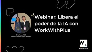 Webinar: Libera el poder de la IA con WorkWithPlus 🪄