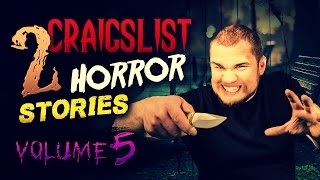 2 TRUE Craigslist Horror Stories #5