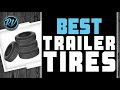 Best Trailer Tires ⚫: 2020 Complete Buyer’s Guide | RV Expertise