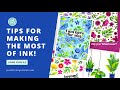 Tips For Making The Most of Your INK!