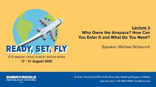 Aviation Lecture Series: Who Owns the Airspace? How Can You Enter It and What Do You Need?