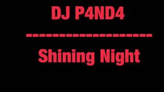 Dj P4nd4 | Shining Night