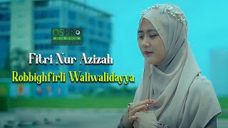 Robbighfirli Waliwalidayya - Fitri Nur Azizah (Official Music Video)