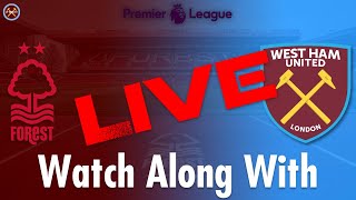 Nottingham Forest Vs. West Ham United Live Watch Along With | Premier League | JP WHU TV