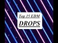 Top 15 EDM Drops