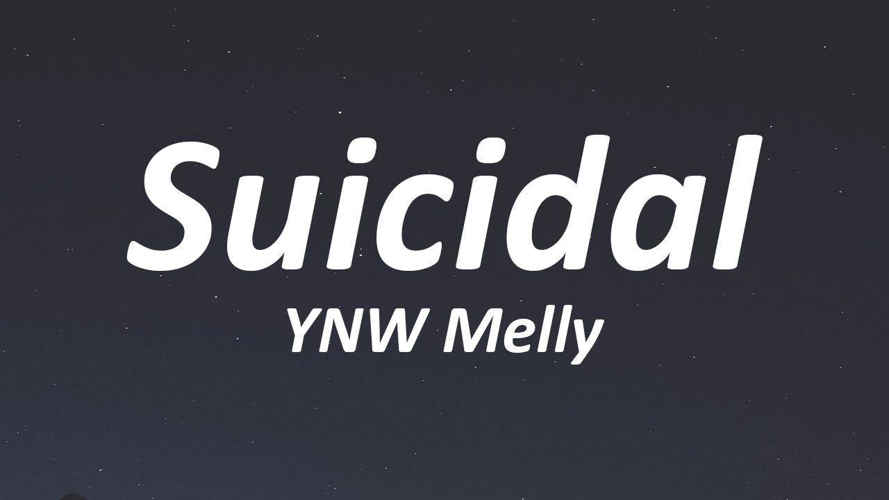 Ynw Melly Suicidal Lyrics Youtube Music