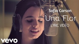 Sofia Carson - Una Flor (Lyrics Video)