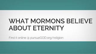 What Mormons Believe About Eternity