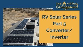 RV Solar Part 5 - RV Solar Converter and Inverter