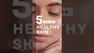 5 tips for healthy skin #skincaretips #skin #glowingskin #skincare #glowup #skinwhitening #glowup