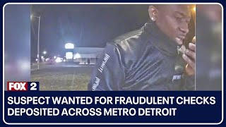 Suspect wanted for $100,000 in fraudulent checks across Metro Detroit